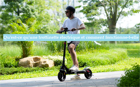 Qu'est-ce qu'une trottinette électrique et comment fonctionne-t-elle ?